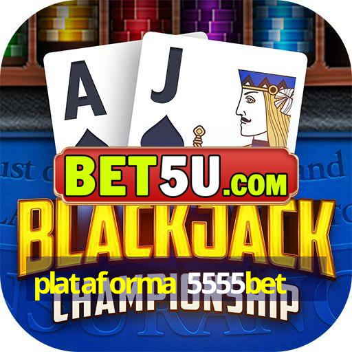 plataforma 5555bet